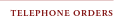 Telephone Orders